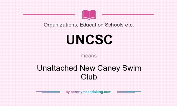 What does UNCSC mean? It stands for Unattached New Caney Swim Club