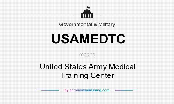 What does USAMEDTC mean? It stands for United States Army Medical Training Center