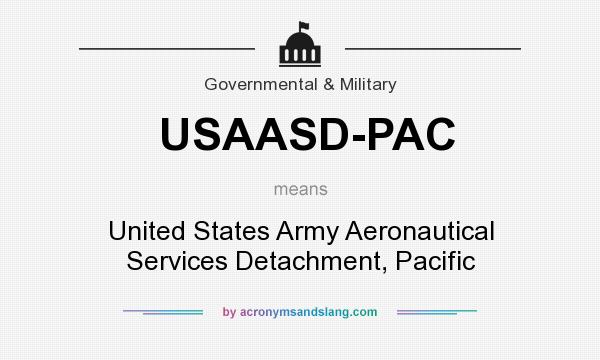 What does USAASD-PAC mean? It stands for United States Army Aeronautical Services Detachment, Pacific