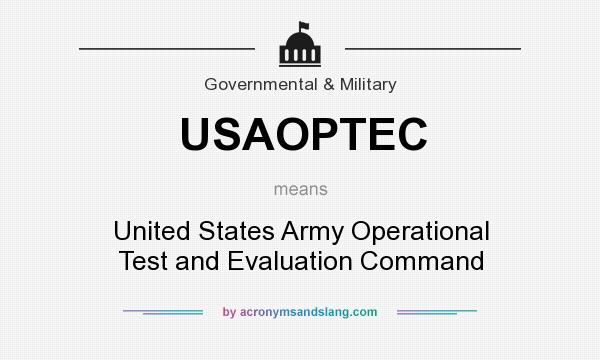 What does USAOPTEC mean? It stands for United States Army Operational Test and Evaluation Command