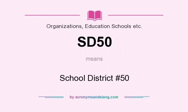 What does SD50 mean? It stands for School District #50