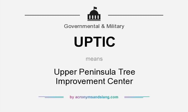 What does UPTIC mean? It stands for Upper Peninsula Tree Improvement Center