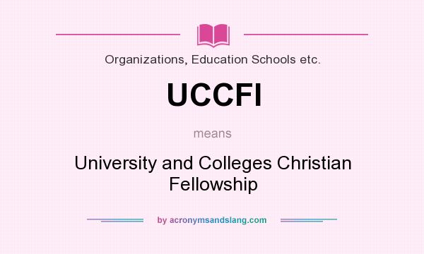 What does UCCFI mean? It stands for University and Colleges Christian Fellowship