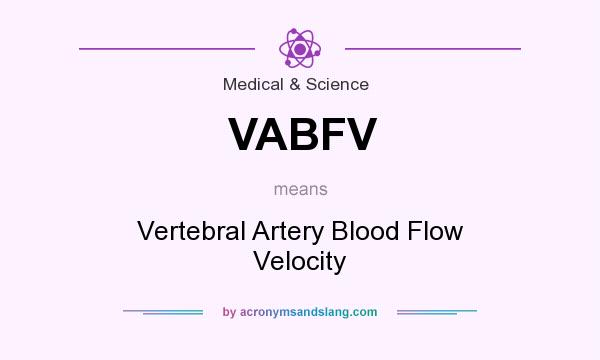 What does VABFV mean? It stands for Vertebral Artery Blood Flow Velocity