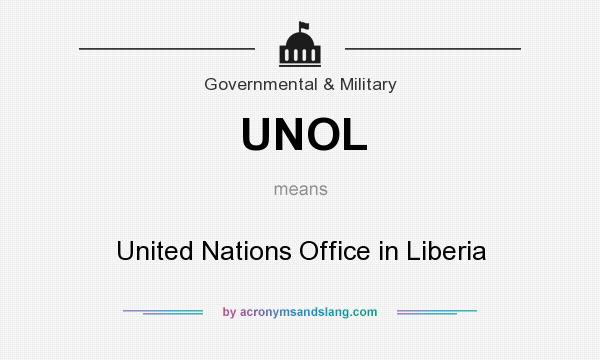 What does UNOL mean? It stands for United Nations Office in Liberia