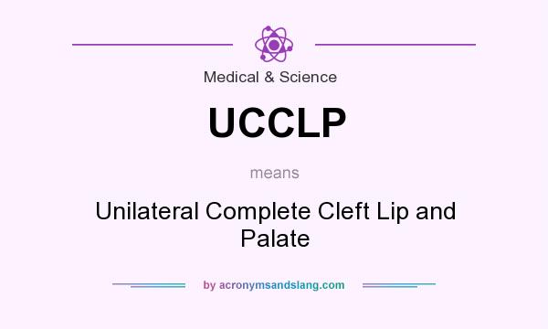 What does UCCLP mean? It stands for Unilateral Complete Cleft Lip and Palate