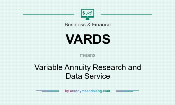 What does VARDS mean? It stands for Variable Annuity Research and Data Service