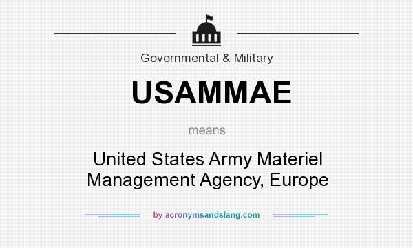 What does USAMMAE mean? It stands for United States Army Materiel Management Agency, Europe