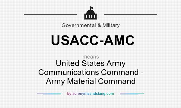 What does USACC-AMC mean? It stands for United States Army Communications Command - Army Material Command