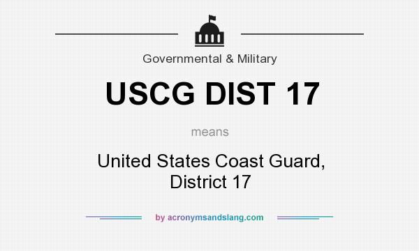 What does USCG DIST 17 mean? It stands for United States Coast Guard, District 17