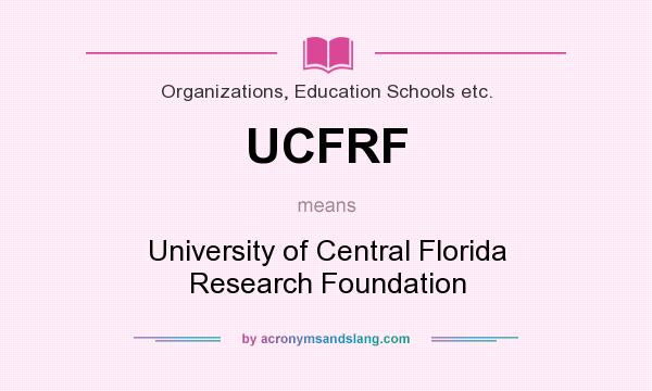 What does UCFRF mean? It stands for University of Central Florida Research Foundation