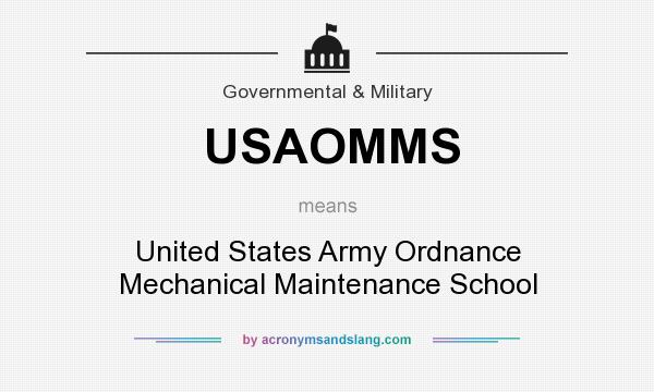 What does USAOMMS mean? It stands for United States Army Ordnance Mechanical Maintenance School