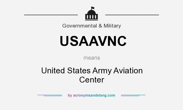 What does USAAVNC mean? It stands for United States Army Aviation Center
