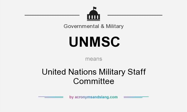 What does UNMSC mean? It stands for United Nations Military Staff Committee