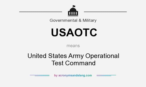 What does USAOTC mean? It stands for United States Army Operational Test Command