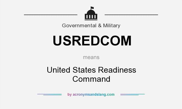 What does USREDCOM mean? It stands for United States Readiness Command