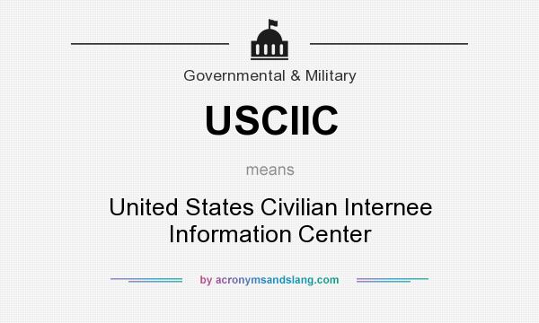What does USCIIC mean? It stands for United States Civilian Internee Information Center