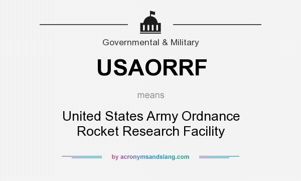 What does USAORRF mean? It stands for United States Army Ordnance Rocket Research Facility