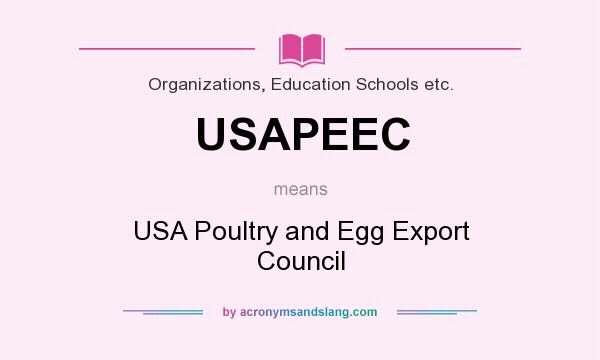 What does USAPEEC mean? It stands for USA Poultry and Egg Export Council