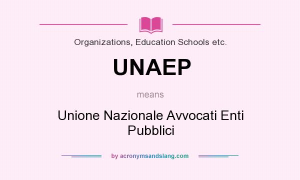 What does UNAEP mean? It stands for Unione Nazionale Avvocati Enti Pubblici