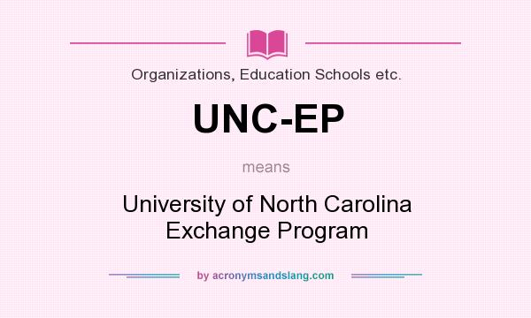What does UNC-EP mean? It stands for University of North Carolina Exchange Program