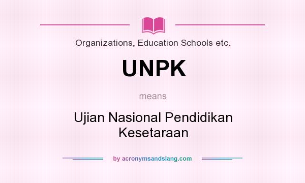 What does UNPK mean? It stands for Ujian Nasional Pendidikan Kesetaraan