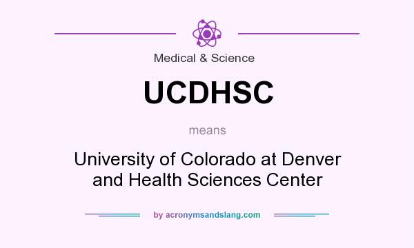 What does UCDHSC mean? It stands for University of Colorado at Denver and Health Sciences Center