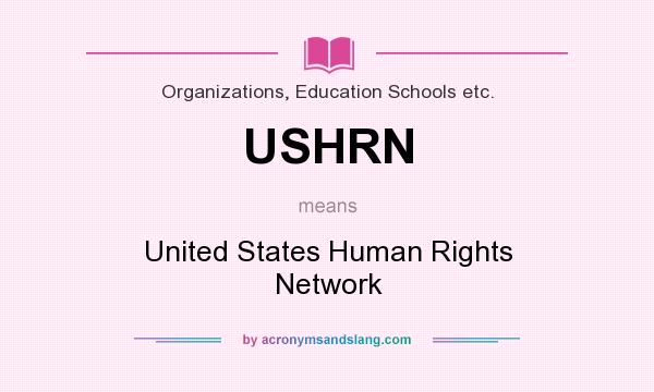 What does USHRN mean? It stands for United States Human Rights Network