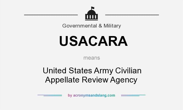 What does USACARA mean? It stands for United States Army Civilian Appellate Review Agency