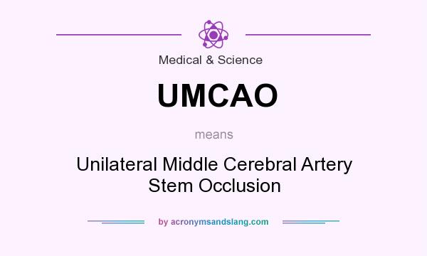 What does UMCAO mean? It stands for Unilateral Middle Cerebral Artery Stem Occlusion