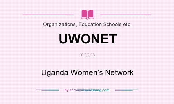 What does UWONET mean? It stands for Uganda Women’s Network