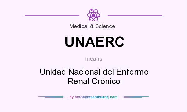 What does UNAERC mean? It stands for Unidad Nacional del Enfermo Renal Crónico