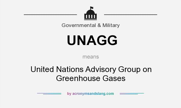 What does UNAGG mean? It stands for United Nations Advisory Group on Greenhouse Gases