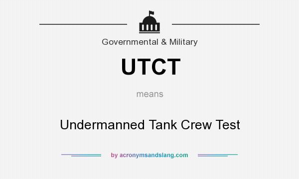 What does UTCT mean? It stands for Undermanned Tank Crew Test