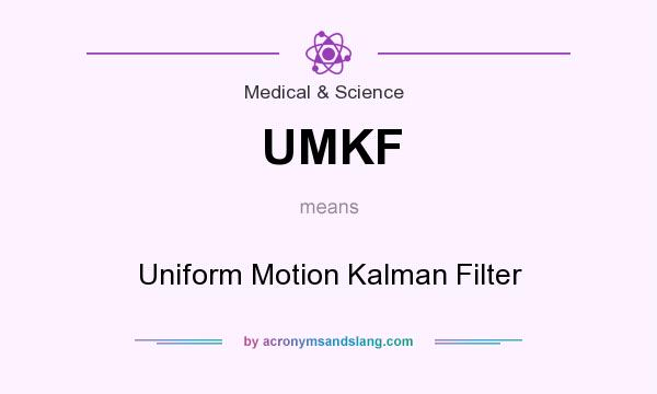 What does UMKF mean? It stands for Uniform Motion Kalman Filter