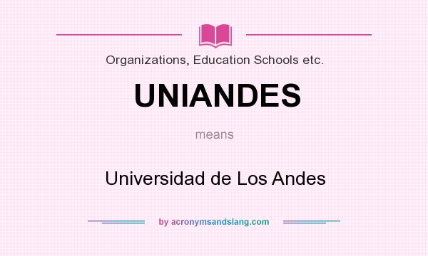 What does UNIANDES mean? It stands for Universidad de Los Andes