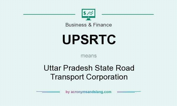 What does UPSRTC mean? It stands for Uttar Pradesh State Road Transport Corporation