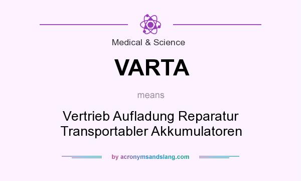 What does VARTA mean? It stands for Vertrieb Aufladung Reparatur Transportabler Akkumulatoren