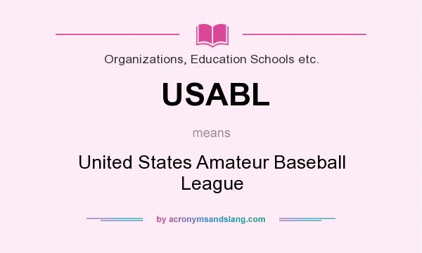 What does USABL mean? It stands for United States Amateur Baseball League