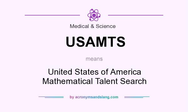 What does USAMTS mean? It stands for United States of America Mathematical Talent Search