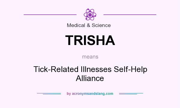 what-does-trisha-mean-definition-of-trisha-trisha-stands-for-tick-related-illnesses-self