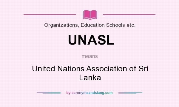 What does UNASL mean? It stands for United Nations Association of Sri Lanka