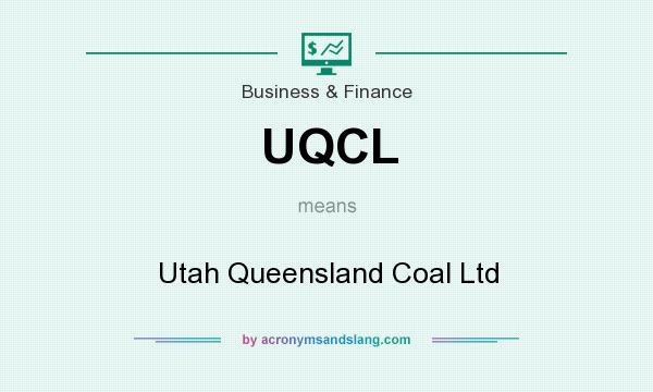 What does UQCL mean? It stands for Utah Queensland Coal Ltd