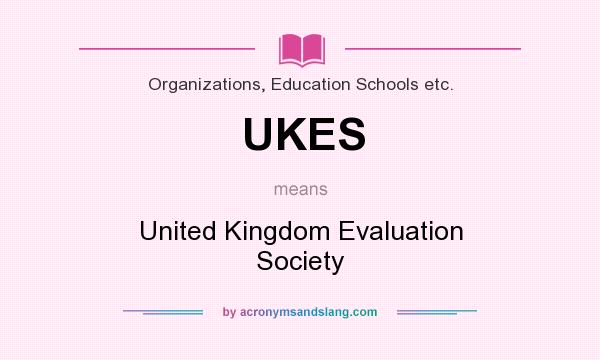What does UKES mean? It stands for United Kingdom Evaluation Society