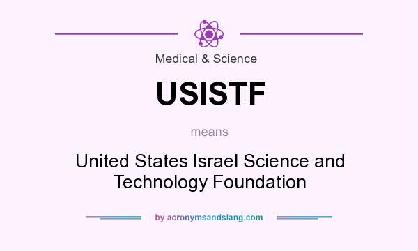 What does USISTF mean? It stands for United States Israel Science and Technology Foundation