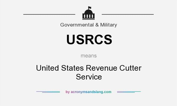 What does USRCS mean? It stands for United States Revenue Cutter Service