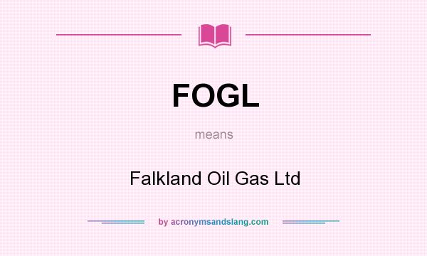 What does FOGL mean? It stands for Falkland Oil Gas Ltd