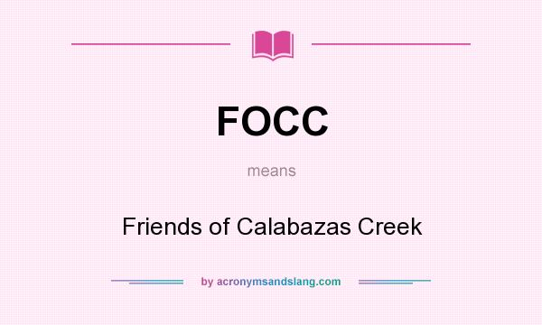 What does FOCC mean? It stands for Friends of Calabazas Creek
