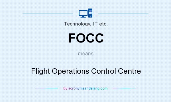 What does FOCC mean? It stands for Flight Operations Control Centre