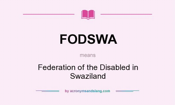 What does FODSWA mean? It stands for Federation of the Disabled in Swaziland